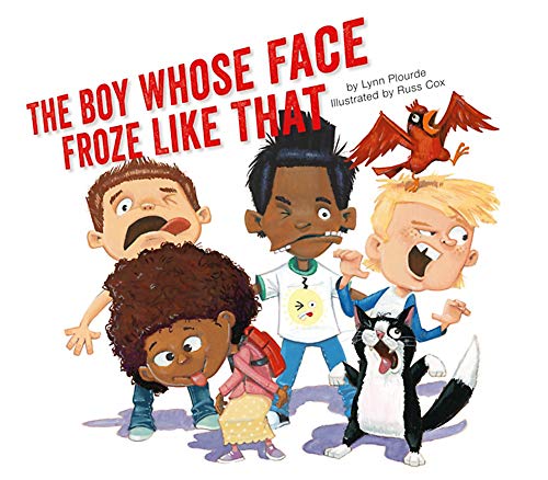 Lynn Plourde/The Boy Whose Face Froze Like That