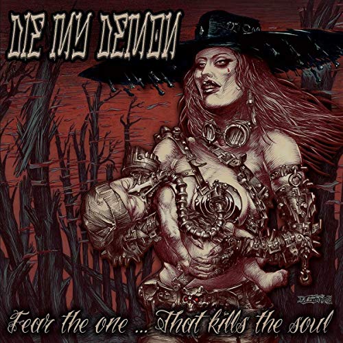 Die My Demon/Fear The One That Kills The So