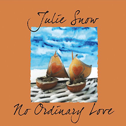 Julie Snow/No Ordinary Love