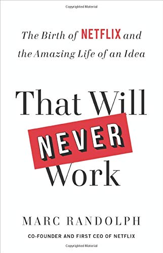 Marc Randolph/That Will Never Work@The Birth of Netflix and the Amazing Life of an Idea