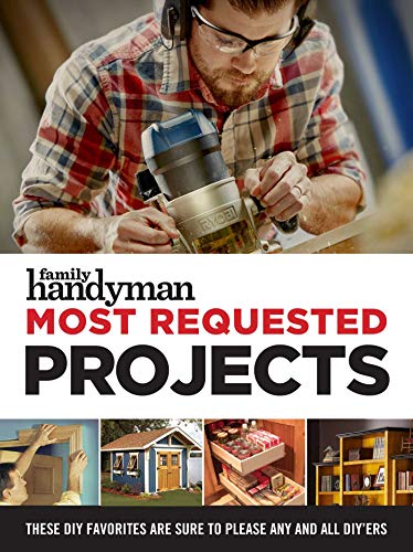 Editors at Family Handyman/Family Handyman Most Requested Projects