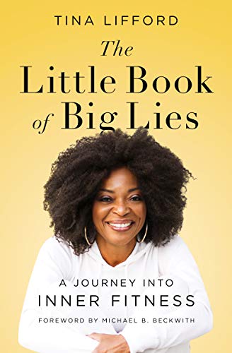 Tina Lifford/The Little Book of Big Lies@ A Journey Into Inner Fitness