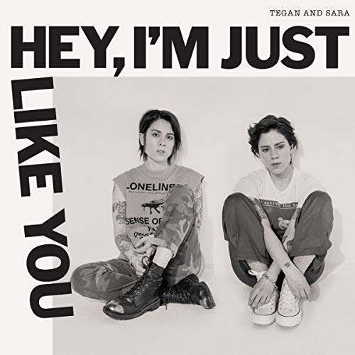 Tegan & Sara/Hey, I'm Just Like You