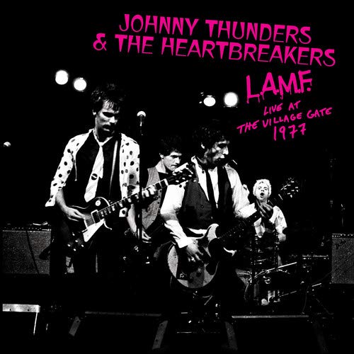 Johnny & The Heartbre Thunders/L.A.M.F. Live At The Village G@.