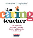 Gianna Cassetta The Caring Teacher Strategies For Working Through Our Own Difficulti 