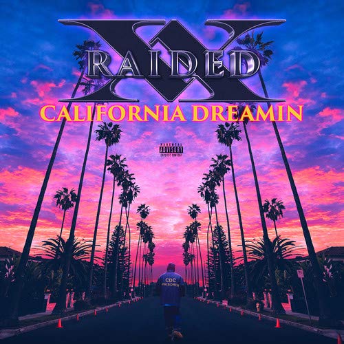 X-Raided/California Dreamin@Explicit Version@.