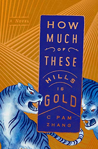 C. Pam Zhang/How Much of These Hills Is Gold