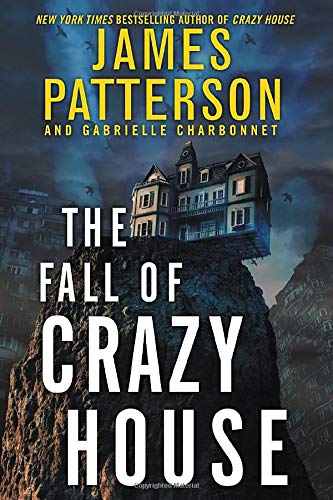 James Patterson/The Fall of Crazy House