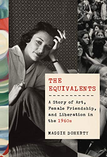 Maggie Doherty/The Equivalents@ A Story of Art, Female Friendship, and Liberation