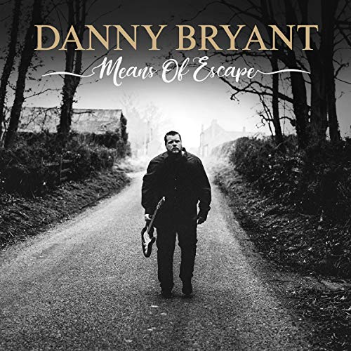 Danny Bryant/Means Of Escape