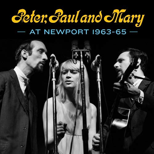 Peter, Paul & Mary/Peter, Paul & Mary at Newport 63-65