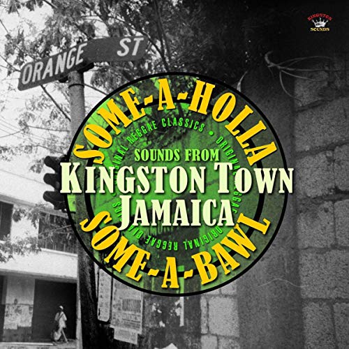 Some-A-Holla Some-A-Bawl/Sounds From Kingston Town Jamaica