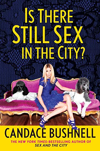 Candace Bushnell/Is There Still Sex in the City?