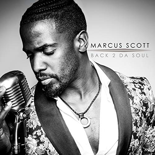 Marcus Scott/Back 2 Da Soul
