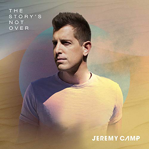 Jeremy Camp The Story's Not Over 