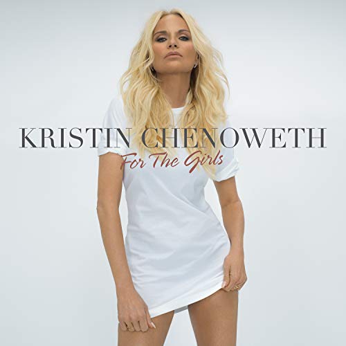 Kristin Chenoweth/For The Girls