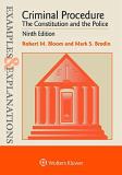 Robert M. Bloom Examples & Explanations For Criminal Procedure The Constitution And The Police 0009 Edition; 