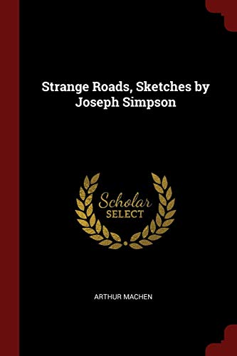 Arthur Machen/Strange Roads, Sketches by Joseph Simpson