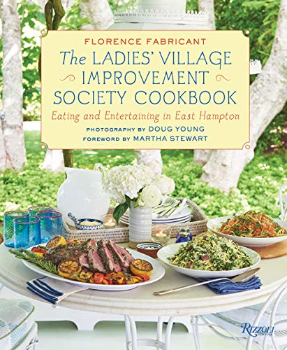 Florence Fabricant/The Ladies' Village Improvement Society Cookbook@ Eating and Entertaining in East Hampton