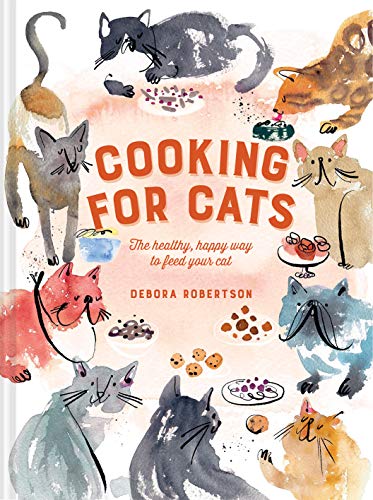 Debora Robertson/Cooking for Cats@The Healthy, Happy Way to Feed Your Cat