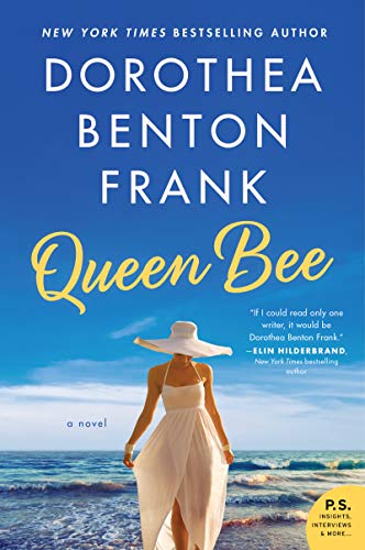 Dorothea Benton Frank/Queen Bee