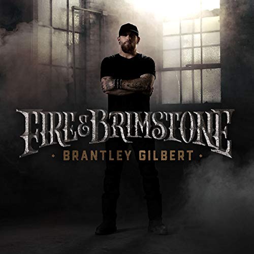 Brantley Gilbert/Fire & Brimstone