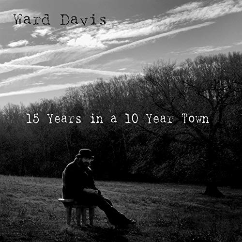 Ward Davis/15 Years In A 10 Year Town