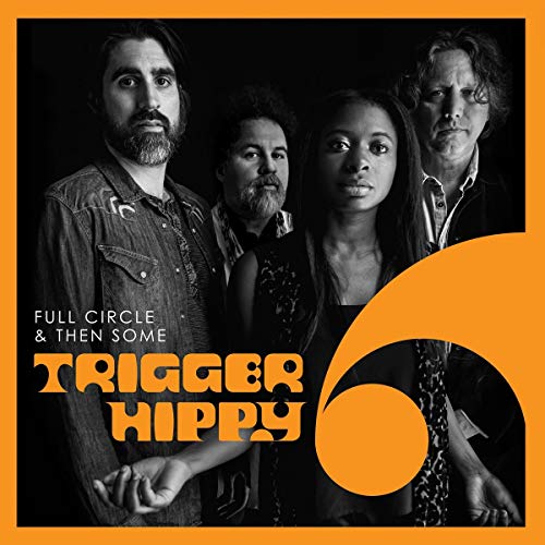 Trigger Hippy/Full Circle & Then Some