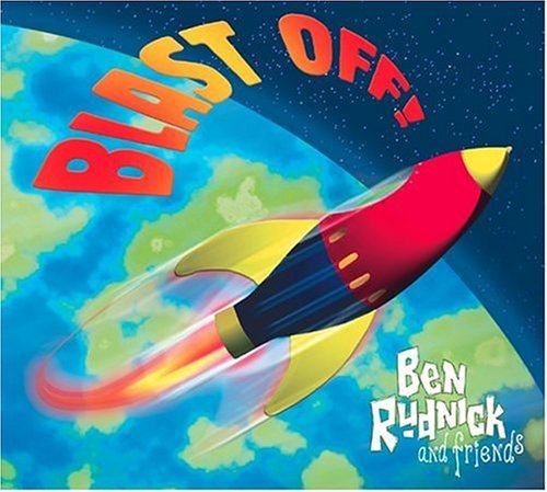 Ben & Friends Rudnick/Blast Off!