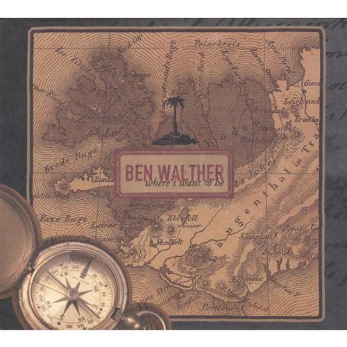 Ben Walther/Where I Want To Be