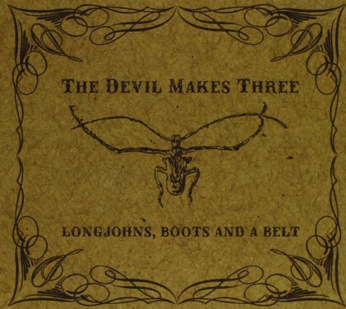 Devil Makes Three Longjohns Boots & A Belt 