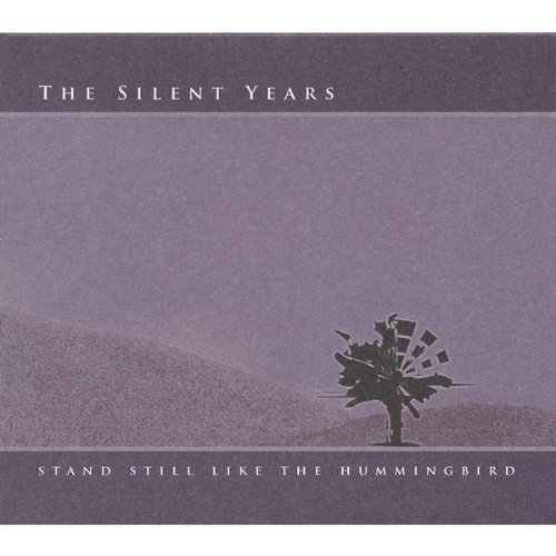 Silent Years/Stand Still Like The Hummingbi
