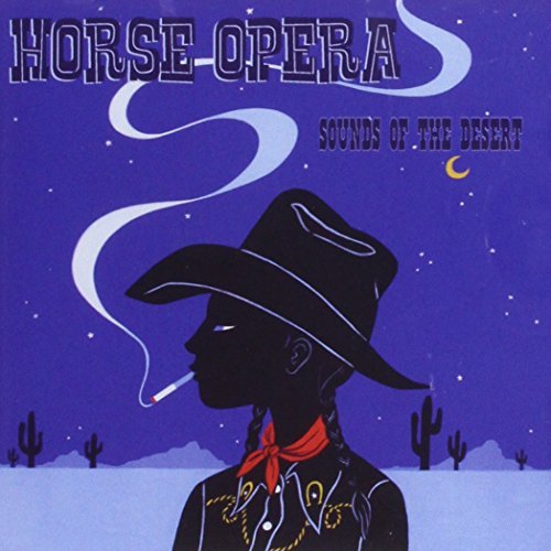 Horse Opera/Sounds Of The Desert