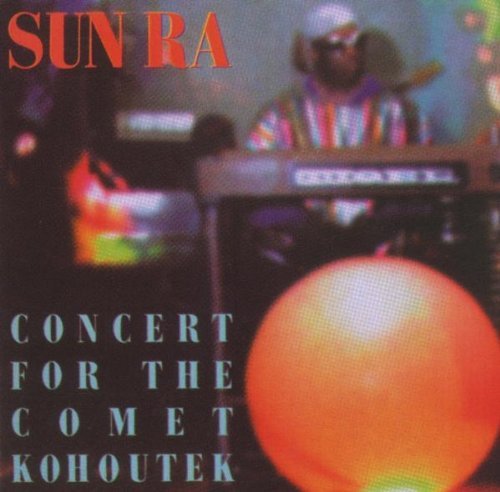 Sun Ra/Concert For Comet Kohoutek