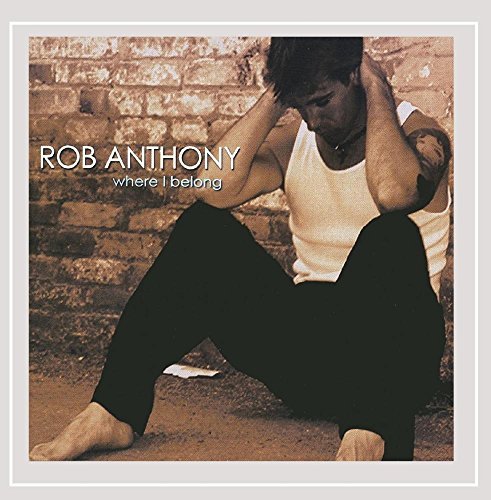 Rob Anthony/Where I Belong