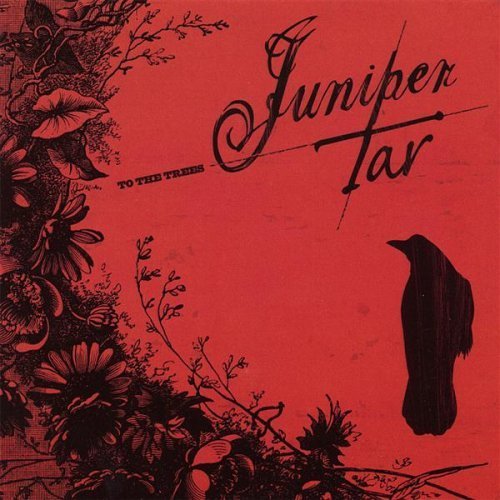 Juniper Tar/To The Trees