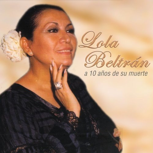 Lola Beltran/10 Anos Un Recuerdo Permanente