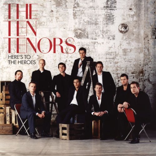 Ten Tenors/Here's To The Heroes