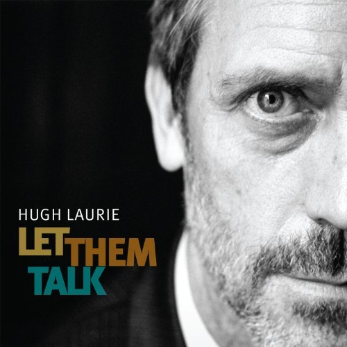 Hugh Laurie/Let Them Talk@Import-Eu@Let Them Talk
