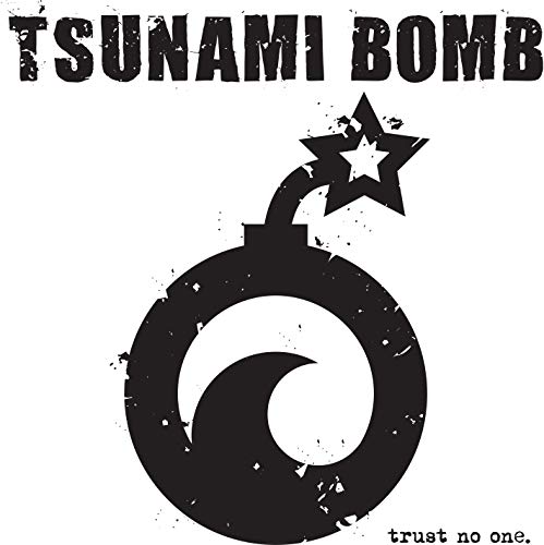 Tsunami Bomb/Trust No One@.