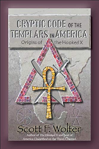 Scott F. Wolter/Cryptic Code@ The Templars in America and the Origins of the Ho