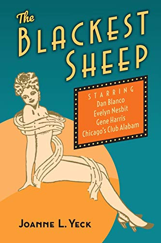 Joanne L. Yeck/The Blackest Sheep@ Dan Blanco, Evelyn Nesbit, Gene Harris and Chicag