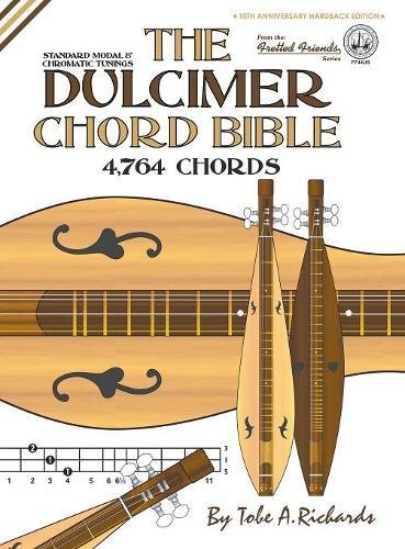 Tobe a. Richards/The Dulcimer Chord Bible@ Standard Modal & Chromatic Tunings