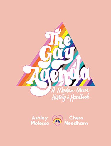 Ashley Molesso/The Gay Agenda@A Modern Queer History & Handbook