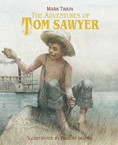 Mark Twain The Adventures Of Tom Sawyer A Robert Ingpen Illustrated Classic 