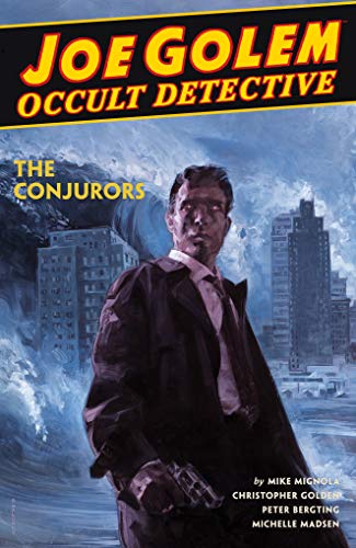 Mike Mignola/Joe Golem Occult Detective@Volume 4 - The Conjurors