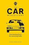 Simon Heptinstall The Car Miscellany Fascinating Facts For Motoring Buffs 