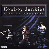 Cowboy Junkies/In The Time Before Llamas