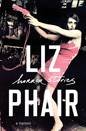 Liz Phair Horror Stories A Memoir 