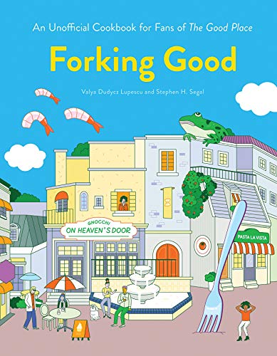 Valya Dudycz Lupescu/Forking Good@ An Unofficial Cookbook for Fans of the Good Place